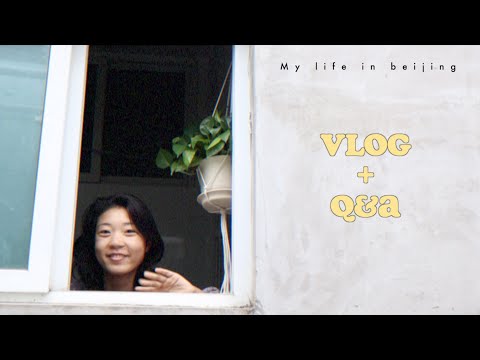 beijing diaries | my life in beijing q&a - work, relationship, culture shock