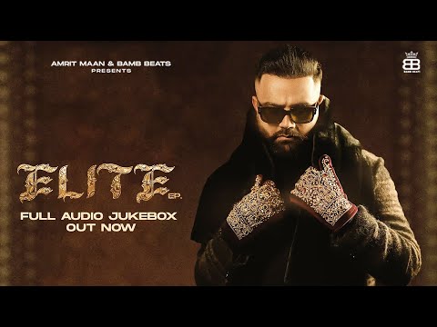 Elite EP : Audio Jukebox | Amrit Maan | Desi Crew | MXCRI | Deep Jandu | Mad Mix | Punjabi Song 2024