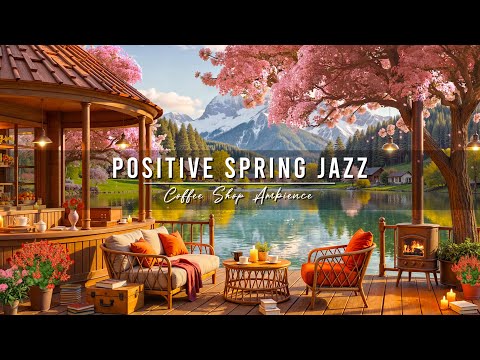 Positive Morning Jazz at Spring Coffee Shop Ambience 🌸 Smooth Jazz Background Music for Work, Study