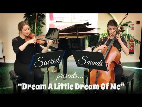 Dream A Little Dream Of Me (Sacred Sounds) - Violin & Cello