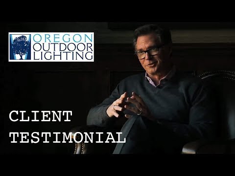 Client Testimonial - Phil Fogg | Oregon Outdoor Lighting