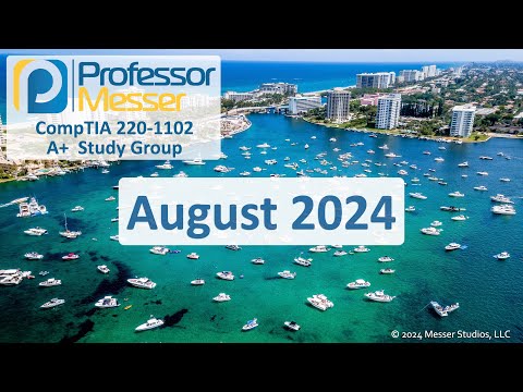 Professor Messer's 220-1102 A+ Study Group - August 2024