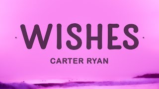 Carter Ryan - Wishes