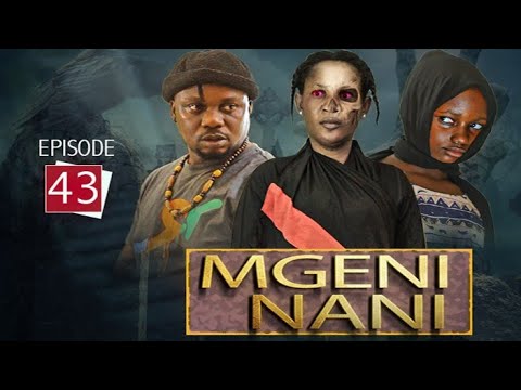 "MGENI NANI" Episode [No 43]