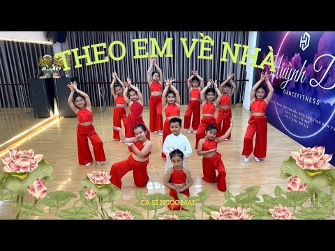 THEO EM VỀ NHÀ | NGỌC MAI | COVER DANCE| CHOREO BY KALYAN KUMAR | DANCE KID |