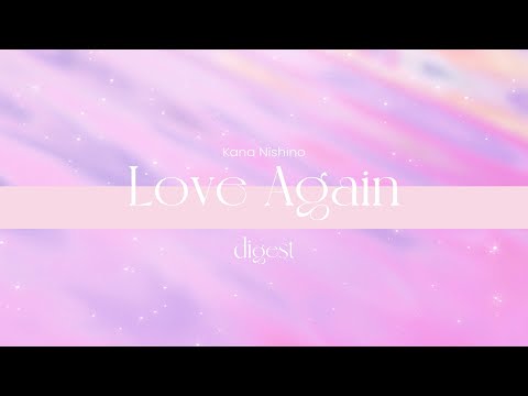 Kana Nishino EP "Love Again" Digest Movie