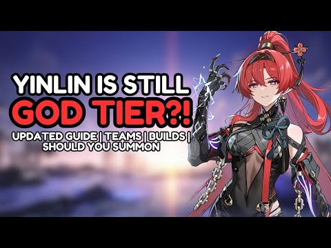 Yinlin Is Still GOD TIER?! Updated Guide, Teams, Builds & Overall Value!! | Wuthering Waves