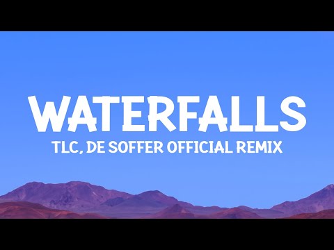 TLC - Waterfalls (DE SOFFER Remix) Lyrics