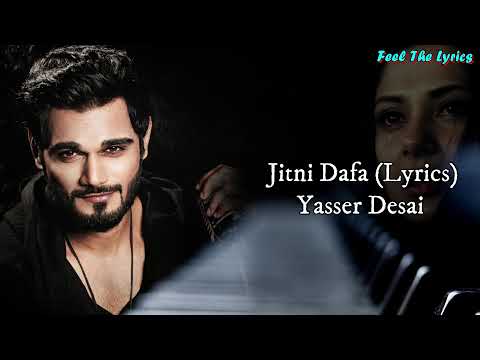 Jitni Dafa (LYRICS) - Yasser Desai | Hindi Song | Love Song | Feel The Lyrics