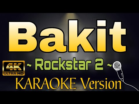 BAKIT by Rockstar 2 (HD OPM KARAOKE Version)