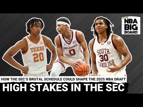 Draft Stock Rollercoaster: SEC’s Brutal Schedule and Its Impact on Top 2025 NBA Prospects