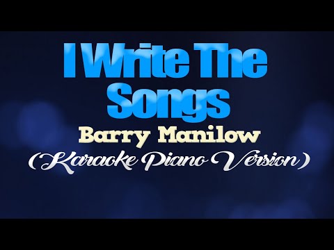 I WRITE THE SONGS - Barry Manilow (KARAOKE PIANO VERSION)