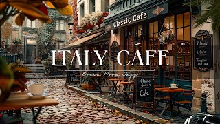 Italy Cafe Shop Ambience ☕ Outdoor Cafe Vibes & Relaxing Bosa Nova Piano Jazz for Study, Relax, Work