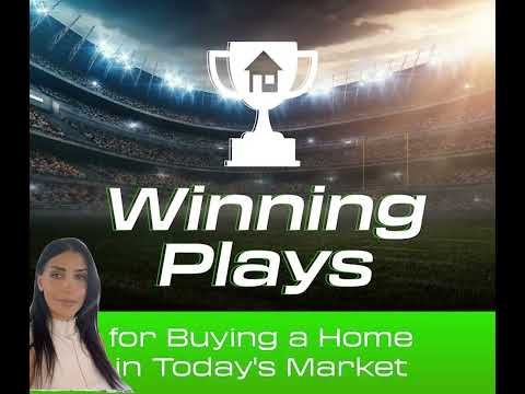 ✨Winning Plays for Buying a Home in Today's Market✨