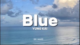 blue - yung kai (lyrics)