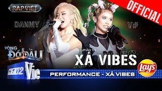 XẢ VIBES - DANMY và V# có màn kết hợp cực slay cực cháy | Rap Việt 2024 [Performance]