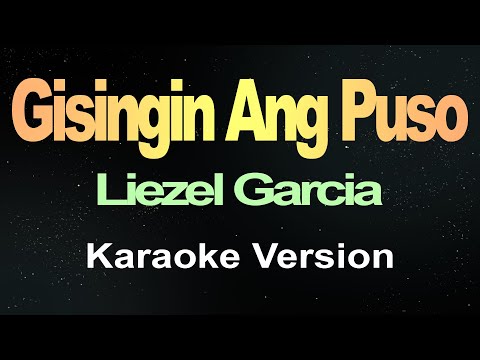 Gisingin Ang Puso - Liezel Garcia (Karaoke)