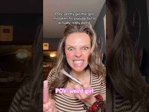 Would you be friends with her? #pov #povcomedy #weird #populargirl #meangirls #grwm #makeup