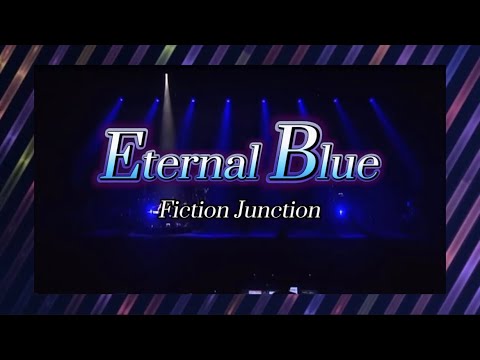 Fiction Junction 『Eternal Blue』【歌詞動画】