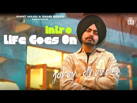 Life Goes On (Intro) : Joban Dhandra | Punjabi Song