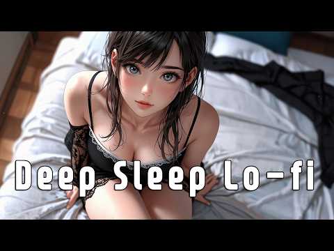 Deep Sleep Music | Beats to Night-Night | Lofi Jazz Hop Playlist🎵 [Sleep,Relax]