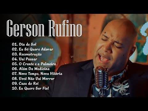 Dia de Sol, Reconstrução,Vai Passar,...Gerson Rufino || Melhores músicas gospel 2024