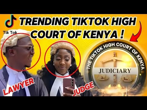 SHOCKING AS GEN-ZS NOW HAVE THEIR OWN COURTS!! :-THE TIKTOK HIGH COURT OF KENYA!!!