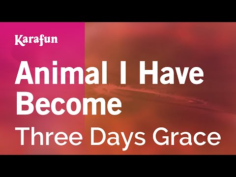 Animal I Have Become - Three Days Grace | Karaoke Version | KaraFun