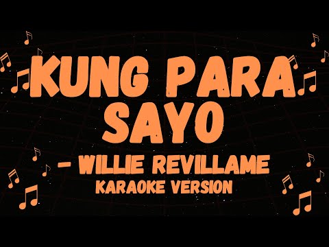 WILLIE REVILLAME POPULAR SONG, KUNG PARA SAYO KARAOKE VERSION