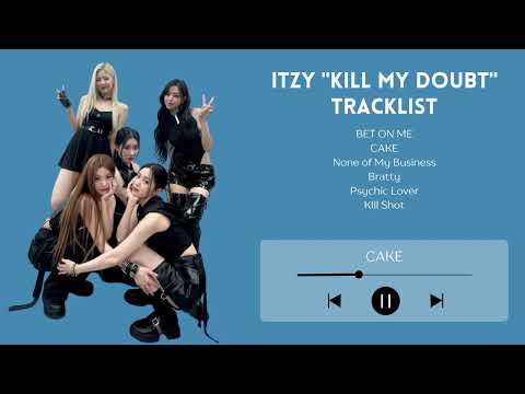 Itzy [Kill My Doubt] Playlist