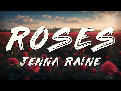 Jenna Raine - Roses (Lyrics)