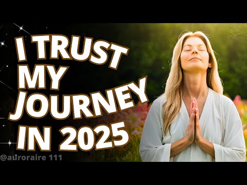 I Trust My Journey in 2025 | Most Powerful Gratitude Affirmations | Morning Affirmations