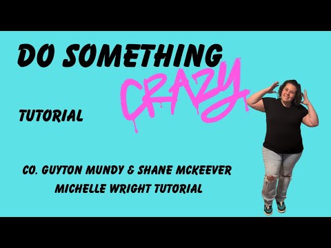 Do something crazy line dance tutorial Phrased Int/Adv choreo by Guyton Mundy & Shane McKeever