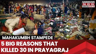 Mahakumbh Stampede: 'Entry-Exit Failure, Crores of People' 5 Big Reasons For The Tragic Incident