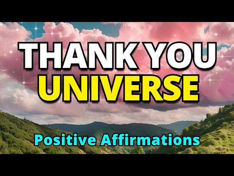 Thank You Universe | Powerful Morning Affirmations | Positive Gratitude Affirmations for Abundance