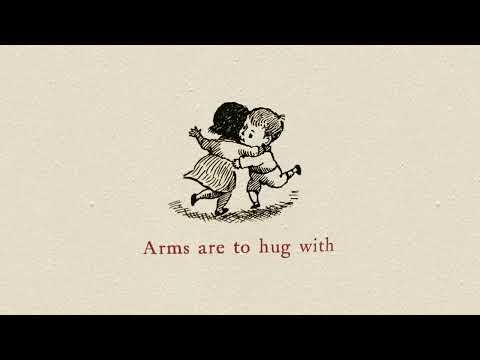 arms are to hug with.