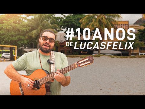 Lucas Felix - 10 Anos de Carreira