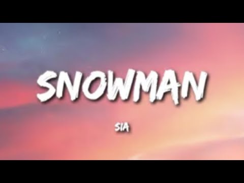 Sia - Snowman (Lyrics and No Ads)