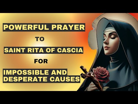 Prayer to SAINT RITA OF CASCIA for Impossible and Desperate Causes