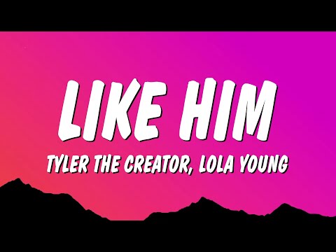 Tyler, The Creator - Like Him (Lyrics) ft. Lola Young