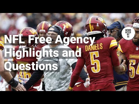 Five Burning Questions Post NFL Free Agency Week