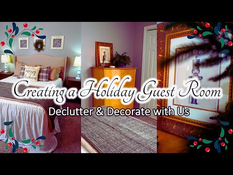 Creating a Cozy 🎄HOLIDAY🎄 Guest Bedroom || Declutter and Decorate with Us 2024