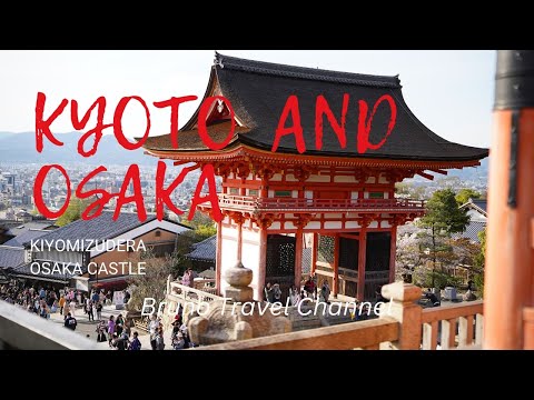 Kiyomizudera and Osaka Castle