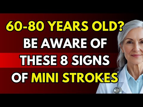 60-80 YEARS OLD? THESE 8 SIGNS OF MINI STROKES YOU MUST KNOW | IT COULD SAVE YOUR LIFE!