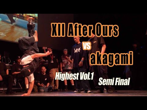 XII After Ours vs akagami【Highest vol.1 SEMI FINAL】