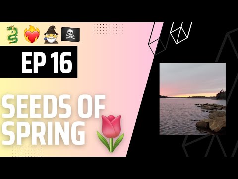 Appreciating the Journey; Feeling Strong; Identifying the Trials - SEEDS OF SPRING Episode 16