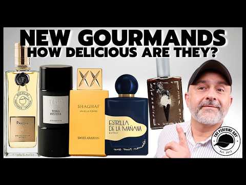 Gourmand Perfumes Rejoice! NEW ARRIVALS Put to the Test