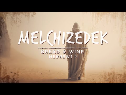 "Melchizedek" - Hebrews Pt 19 | WED 09-13-23