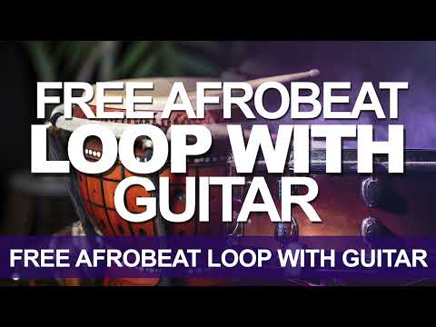 Free Afrobeat Amapiano loop with Guitar | Tempo 110Bpm