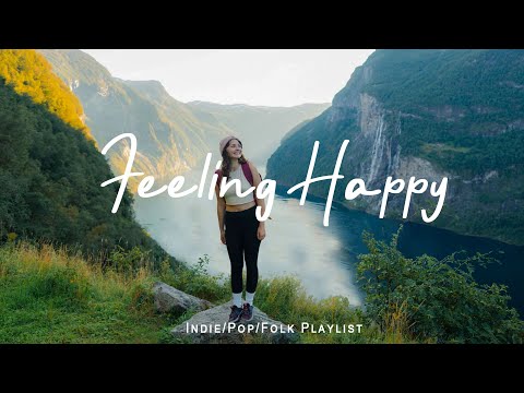 Feeling Happy 🌞 Acoustic/Indie/Pop/Folk Playlist to start your day positively